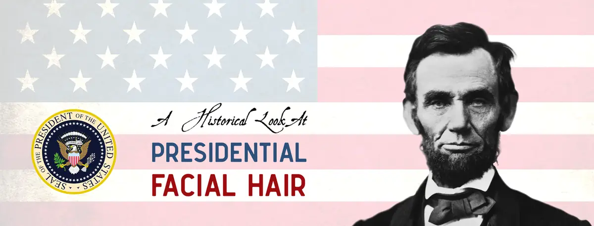 A Historical Look At Presidential Beards (And Facial Hair)