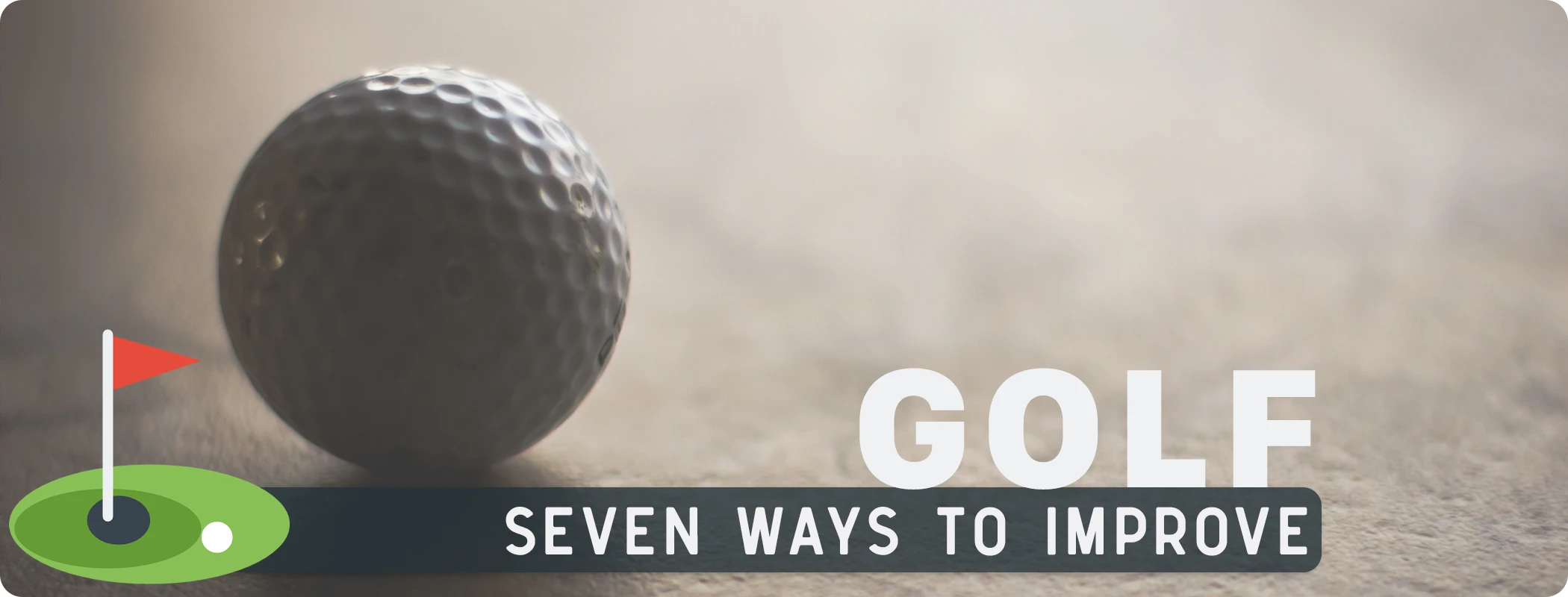 Golf - Seven Steps To Improve Your Game