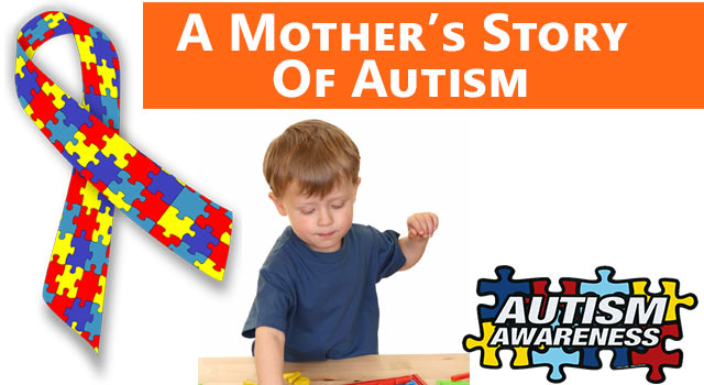 A Mother's Story Of Autism