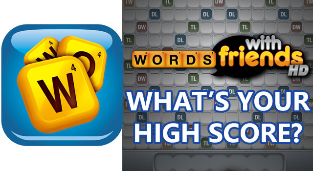 Words With Friends - What's Your High Score?