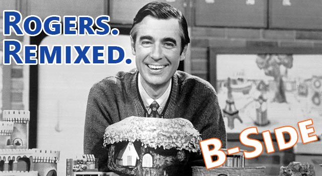 Mr. Rogers - Remixed B-Side