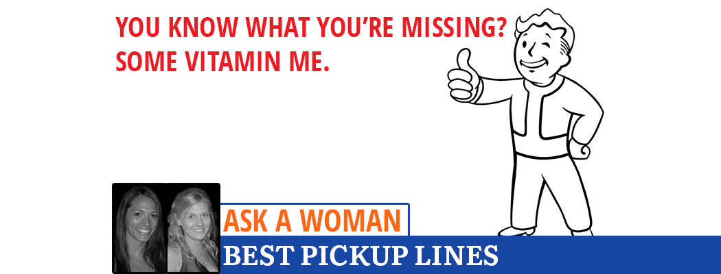 Ask A Woman - What Are The Best Pickup Lines?