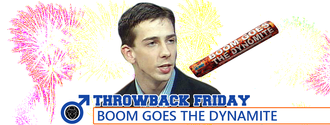 Throwback Friday - Boom Goes The Dynamite