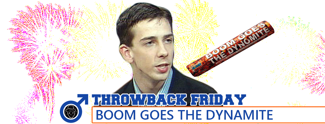 Throwback Friday Boom Goes The Dynamite 