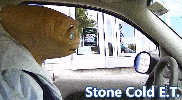 Stone Cold E.T. And The Drive Thru