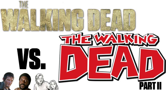 The Walking Dead – TV Series Vs. Graphic Novels - Part II