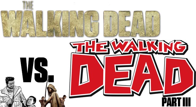 The Walking Dead – TV Series Vs. Graphic Novels - Part III
