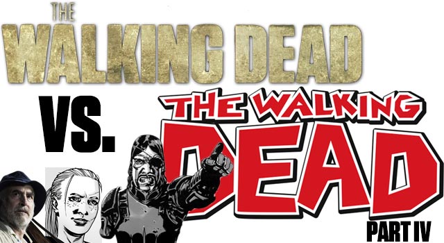The Walking Dead – TV Series Vs. Graphic Novels - Part IV