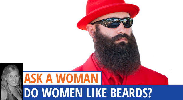 Ask A Woman: Do Girls Like Beards