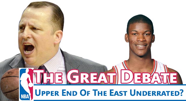 Great NBA Debate: Is The Upper End Of The East Underrated?