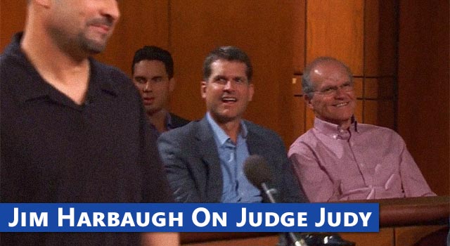 Jim Harbaugh Was On Judge Judy