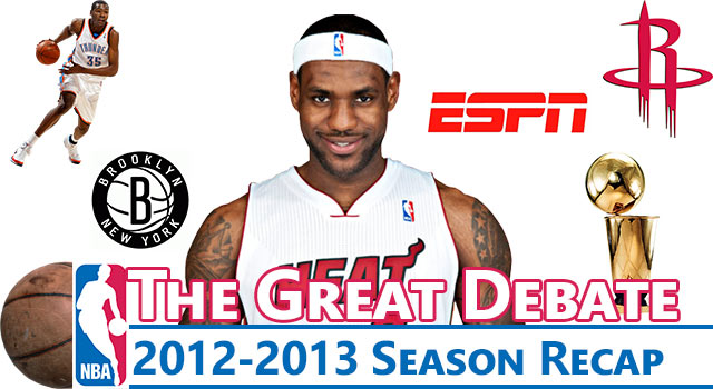 Great NBA Debate: The 2012-13 Season Recap