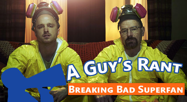Guy's Rant: Why I'm Not a Breaking Bad Superfan