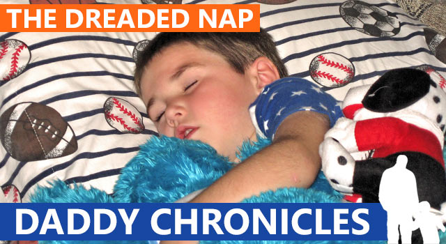 Daddy Chronicles: The Dreaded Nap