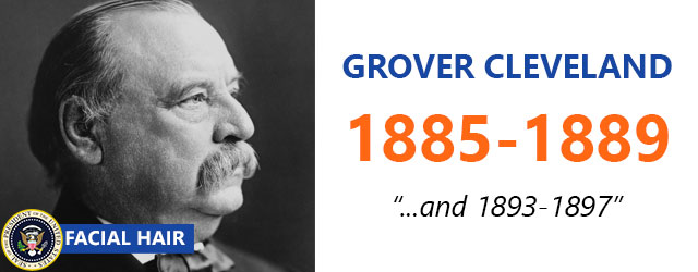 Grover Cleveland - Facial Hair