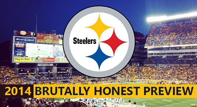 The Brutally Honest 2014 Pittsburgh Steelers Preview