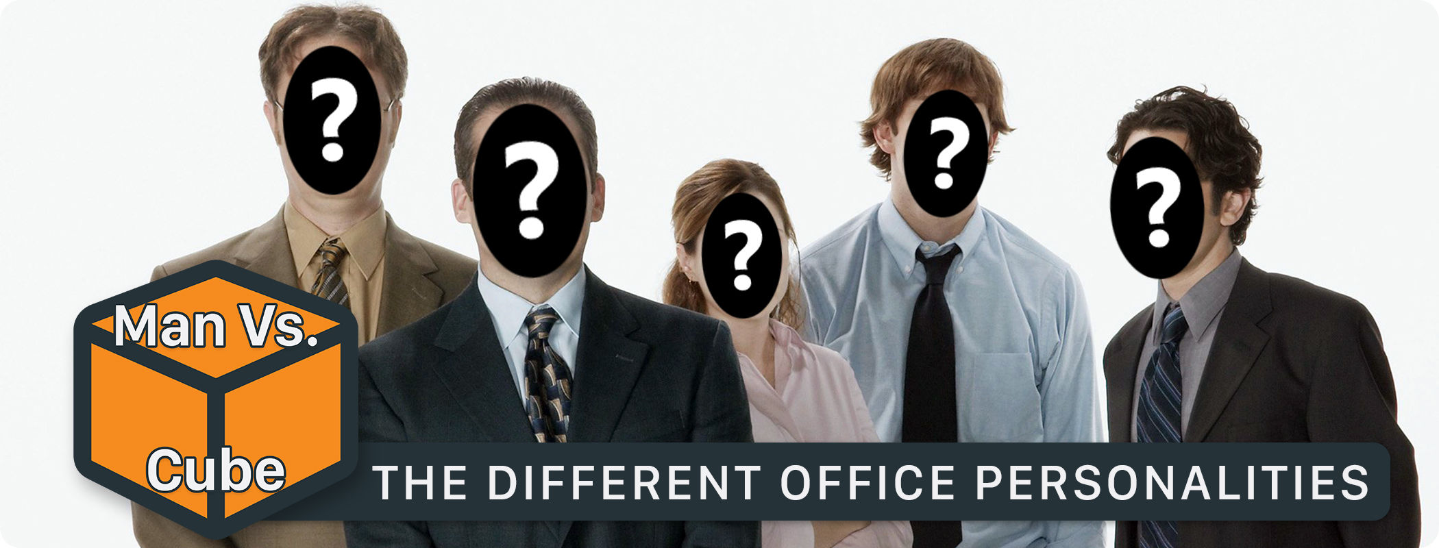 Man vs. Cube: The Different Office Personalities